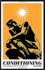 Conditioning: Training the Mind for Clarity, Joy, and Effortless Flow (the Horizontal Path) Conditioning: Training the Mind for Clarity, Joy, and Effortless Flow (the Horizontal Path)
